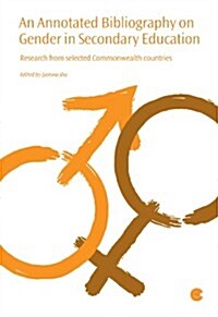 An Annotated Bibliography on Gender in Secondary Education: Research from Selected Commonwealth Countries (Paperback)