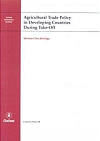 Agricultural Trade Policy in Developing Countries During Take-Off (Paperback)