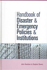 The Handbook of Disaster and Emergency Policies and Institutions (Hardcover)