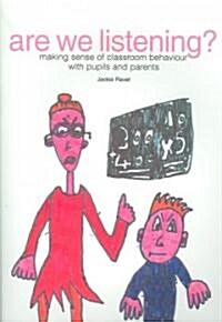 Are We Listening? : Making Sense of Classroom Behaviour with Pupils and Parents (Paperback)
