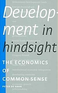 Development in Hindsight: The Economics of Common Sense (Paperback)