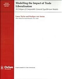 Modelling the Impact of Trade Liberalisation: A Critique of Computable General Equilibrium Models (Paperback)