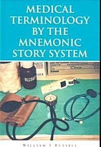 Medical Terminology by the Mnemonic Story System (Paperback)