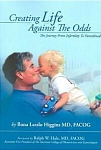 Creating Life Against the Odds (Paperback)
