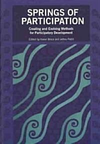 Springs of Participation : Creating and Evolving Methods for Participatory Development (Paperback)