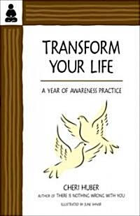 Transform Your Life: A Year of Awareness Practice (Paperback)