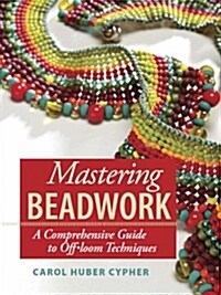 Mastering Beadwork (Hardcover)