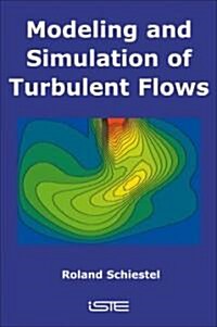 Modeling and Simulation of Turbulent Flows (Hardcover)