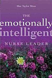 The Emotionally Intelligent Nurse Leader (Paperback)