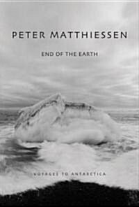 End of the Earth: Voyaging to Antarctica (Hardcover)