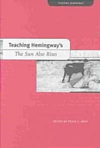 Teaching Hemingways the Sun Also Rises (Hardcover)