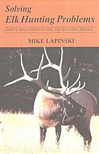 Solving Elk Hunting Problems (Hardcover)