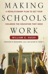 Making schools work : a revolutionary plan to get your children the education they need