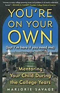 Youre on Your Own but Im Here If You Need Me (Paperback)