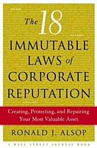 The 18 Immutable Laws of Corporate Reputation (Hardcover)