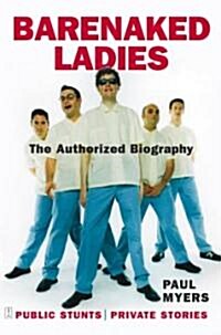 Barenaked Ladies: Public Stunts, Private Stories (Paperback)