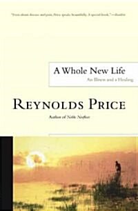 A Whole New Life: An Illness and a Healing (Paperback)