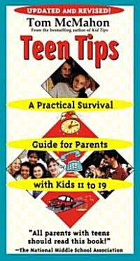 Teen Tips: A Practical Survival Guide for Parents with Kids 11 to 19 (Paperback, Updated and Rev)