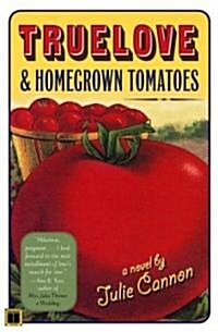 Truelove & Homegrown Tomatoes (Paperback, Reprint)