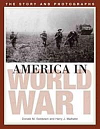 America in World War I: The Story and Photographs (Hardcover)