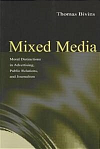[중고] Mixed Media: Moral Distinctions in Advertising, Public Relations, and Journalism (Paperback)