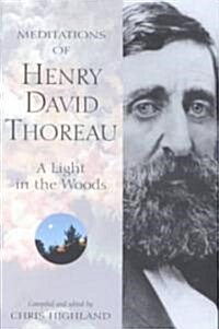 [중고] Meditations of Henry David Thoreau: A Light in the Woods (Paperback)