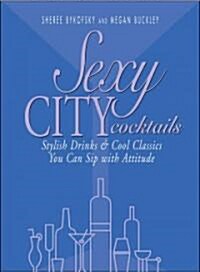 Sexy City Cocktails (Paperback)