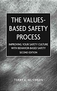 Value-Based Safety Process: Improving Your Safety Culture with Behavior-Based Safety (Hardcover, 2)
