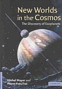 New Worlds in the Cosmos : The Discovery of Exoplanets (Hardcover)