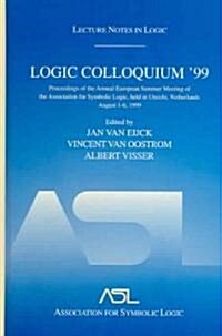 Logic Colloquium 99: Lecture Notes in Logic 17 (Hardcover)