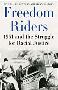 Freedom Riders: 1961 and the Struggle for Racial Justice (Paperback)