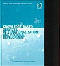 Knowledge-Based Services, Internationalization and Regional Development (Hardcover)