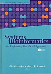 Systems Bioinformatics: An Engineering Case-Based Approach [With CDROM] (Hardcover)