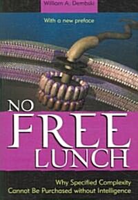 No Free Lunch: Why Specified Complexity Cannot Be Purchased Without Intelligence (Paperback, 2)