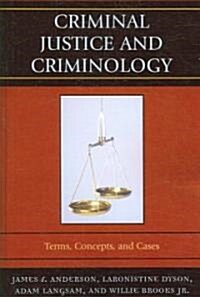 Criminal Justice and Criminology: Terms, Concepts, and Cases (Paperback)