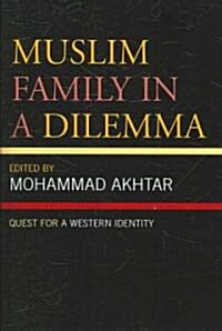 Muslim Family in a Dilemma: Quest for a Western Identity (Paperback)