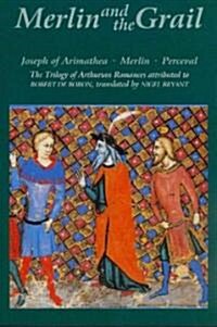 Merlin and the Grail : Joseph of Arimathea, Merlin, Perceval: The Trilogy of Arthurian Prose Romances attributed to Robert de Boron (Paperback)