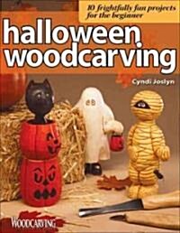 Halloween Woodcarving: 10 Frightfully Fun Projects for the Beginner (Paperback)