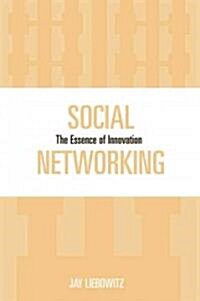 Social Networking: The Essence of Innovation (Paperback)