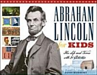 Abraham Lincoln for Kids: His Life and Times with 21 Activities Volume 23 (Paperback)
