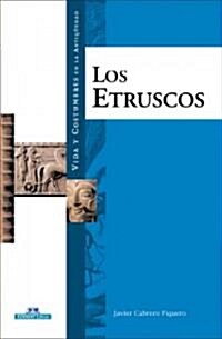 Vida y Costumbre de Los Etruscos/ Life and Customs of The Etruscans (Hardcover)