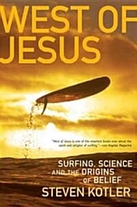 West of Jesus: Surfing, Science, and the Origins of Belief (Paperback)