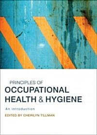 Principles of Occupational Health & Hygiene: An Introduction (Paperback)