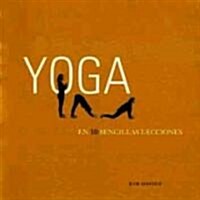 Yoga En 10 Sencillas Lecciones (Paperback)