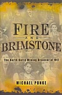 Fire and Brimstone: The North Butte Mining Disaster of 1917 (Paperback)