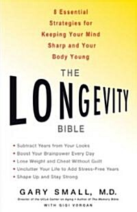 The Longevity Bible: 8 Essential Strategies for Keeping Your Mind Sharp and Your Body Young (Paperback)