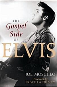 The Gospel Side of Elvis (Hardcover)