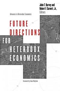 Future Directions for Heterodox Economics (Paperback)