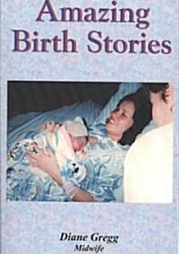 Amazing Birth Stories (Paperback)