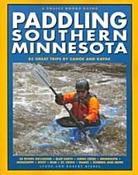 Paddling Southern Minnesota: 85 Great Trips by Canoe and Kayak (Paperback)